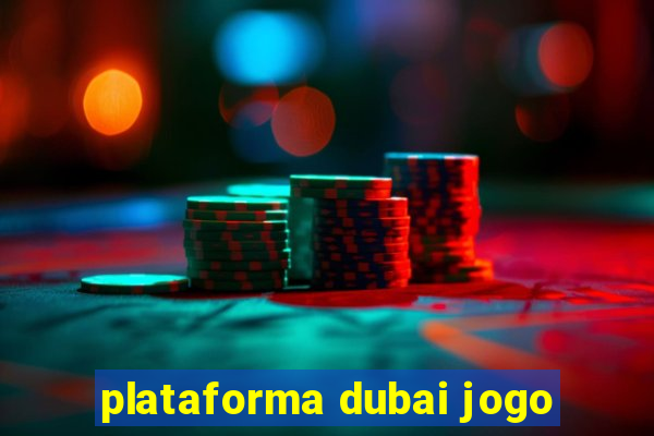 plataforma dubai jogo